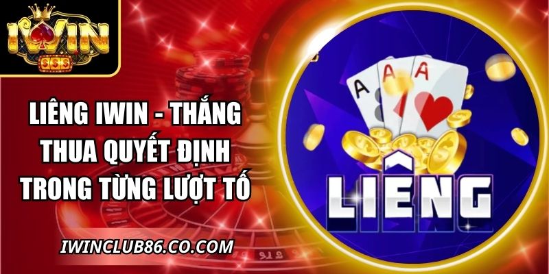 Liêng IWIN - Thắng Thua Quyết Định Trong Từng Lượt Tố 7 Liêng IWIN